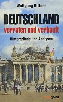 portada Deutschland - Verraten und Verkauft: Hintergründe und Analysen (en Alemán)