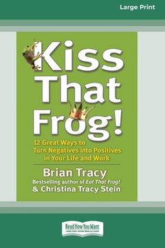 portada Kiss That Frog! (16pt Large Print Edition) (en Inglés)