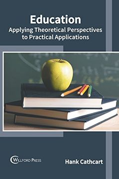 portada Education: Applying Theoretical Perspectives to Practical Applications (en Inglés)