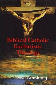 portada Biblical Catholic Eucharistic Theology (en Inglés)
