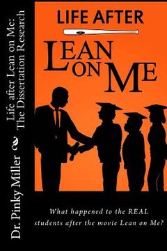 portada Life after Lean on Me - Dissertation Research: What happened to the REAL students after the movie "Lean on Me"? (en Inglés)
