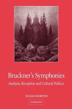 portada Bruckner's Symphonies Hardback: Analysis, Reception and Cultural Politics (en Inglés)