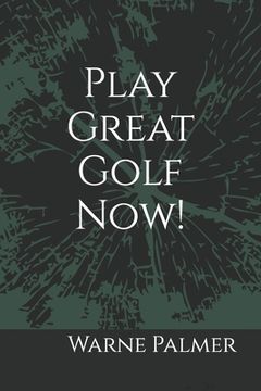 portada Play Great Golf Now! (en Inglés)