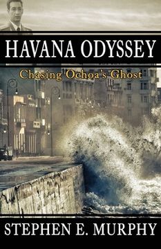portada Havana Odyssey: Chasing Ochoa's Ghost (en Inglés)