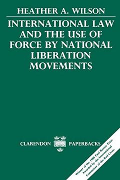 portada International law and the use of Force by National Liberation Movements (Clarendon Paperbacks) (in English)
