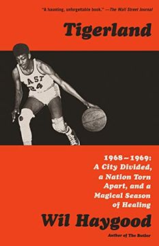 portada Tigerland: 1968-1969: A City Divided, a Nation Torn Apart, and a Magical Season of Healing (en Inglés)