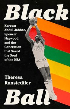 portada Black Ball: Kareem Abdul-Jabbar, Spencer Haywood, and the Generation That Saved the Soul of the NBA