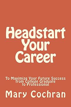 portada Headstart Your Career: To Maximize Your Future Success