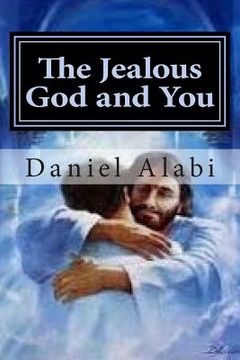 portada The Jealous God and You: The Jealous God; The Jealous Church, The Jealous Christian