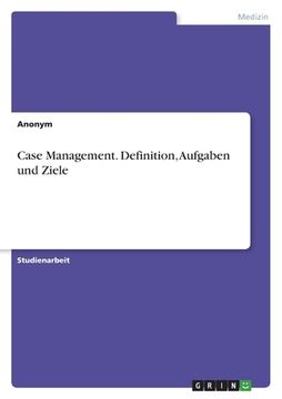 portada Case Management. Definition, Aufgaben und Ziele (en Alemán)