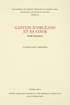 portada Gaston D'orléans et sa Cour: Étude Litteraire (North Carolina Studies in the Romance Languages and Literatures) 