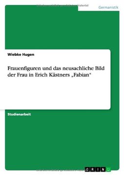 portada Frauenfiguren und das neusachliche Bild der Frau in Erich Kästners „Fabian" (German Edition)