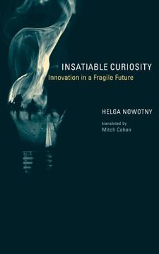 portada Insatiable Curiosity: Innovation in a Fragile Future (Inside Technology) (en Inglés)
