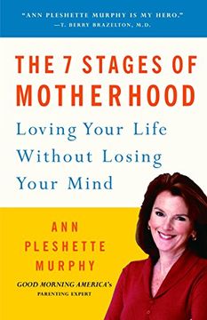portada The 7 Stages of Motherhood: Loving Your Life Without Losing Your Mind (en Inglés)