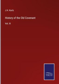 portada History of the Old Covenant: Vol. III (in English)