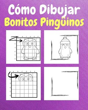 portada Cómo Dibujar Bonitos Pingüinos: Un Libro de Actividades y Dibujos Paso a Paso Para Niños