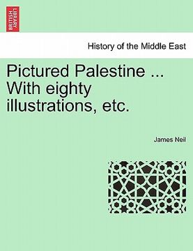 portada pictured palestine ... with eighty illustrations, etc. (en Inglés)