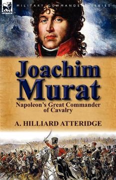 portada joachim murat: napoleon's great commander of cavalry (en Inglés)