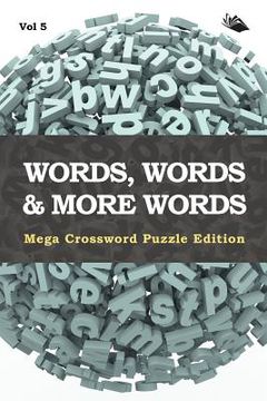 portada Words, Words & More Words Vol 5: Mega Crossword Puzzle Edition (en Inglés)