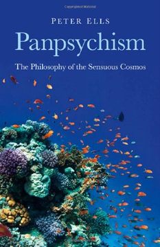 portada Panpsychism: The Philosophy of the Sensuous Cosmos (en Inglés)