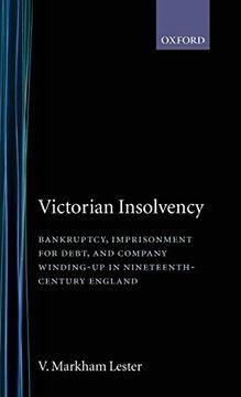 portada Victorian Insolvency: Bankruptcy, Imprisonment for Debt, and Company Winding-Up in Nineteenth-Century England (Oxford Historical Monographs) (in English)