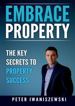 portada Embrace Property: The key secrets to property success (en Inglés)