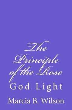 portada The Principle of the Rose: God Light (en Inglés)