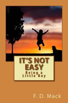 portada It's Not Easy: Being A Little Boy (in English)