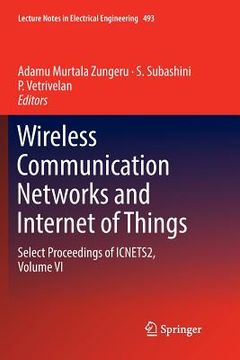 portada Wireless Communication Networks and Internet of Things: Select Proceedings of Icnets2, Volume VI (en Inglés)