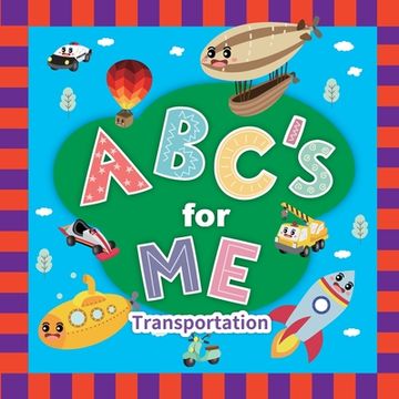 portada ABC's for Me. Transportation: Baby books, toddler books, alphabet Book. baby books for first year. From A to Z. (en Inglés)