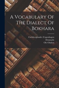 portada A Vocabulary Of The Dialect Of Bokhara (in English)