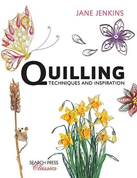 portada Quilling: Techniques and Inspiration: Re-Issue (Search Press Classics) (en Inglés)