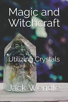 portada Magic and Witchcraft: Utilizing Crystals (in English)