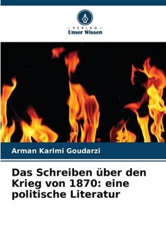 portada Das Schreiben über den Krieg von 1870: eine politische Literatur (in German)