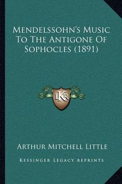 portada mendelssohn's music to the antigone of sophocles (1891)