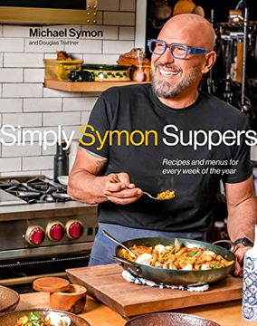 portada Simply Symon Suppers: Recipes and Menus for Every Week of the Year: A Cookbook (in English)