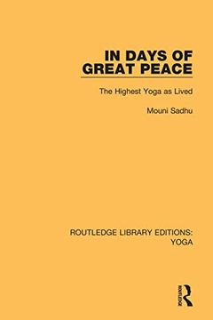 portada In Days of Great Peace: The Highest Yoga as Lived (Routledge Library Editions: Yoga) 