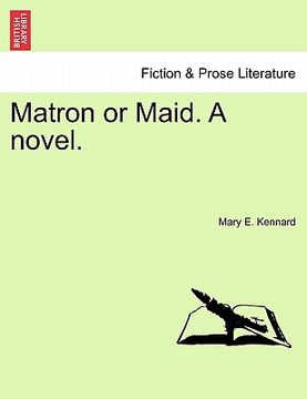 portada matron or maid. a novel. (en Inglés)