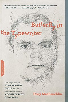 portada Butterfly in the Typewriter: The Tragic Life of John Kennedy Toole and the Remarkable Story of a Confederacy of Dunces 