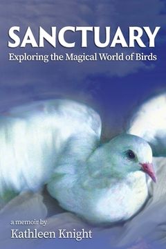 portada Sanctuary - Exploring the Magical World of Birds (en Inglés)