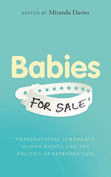 portada Babies for Sale?: Transnational Surrogacy, Human Rights and the Politics of Reproduction