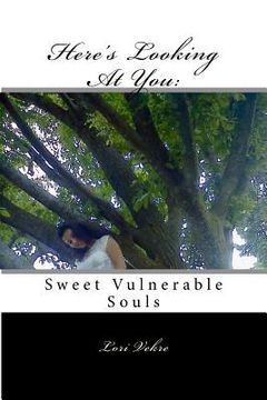 portada Here's Looking At You: Sweet, Vulnerable Souls (en Inglés)