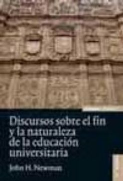 portada Discursos Sobre el fin y la Naturaleza de la Educacion Universita ria (in Spanish)