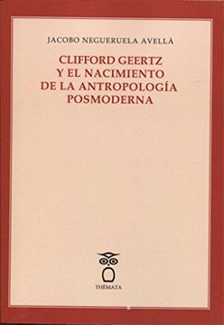 portada Clifford Geertz y el Nacimiento de la Antropologia Postmoderna (in Spanish)