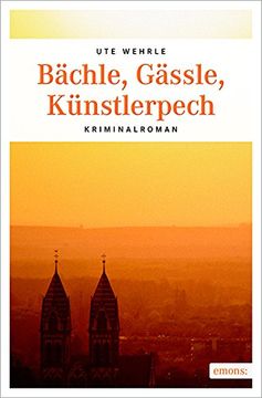 portada Bächle, Gässle, Künstlerpech: Kriminalroman (en Alemán)