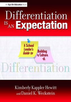 Differentiation Is an Expectation: A School Leader's Guide to Building a Culture of Differentiation (en Inglés)