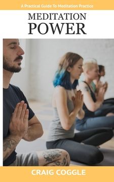 portada Meditation Power: A Practical Guide To Meditation Practice (en Inglés)