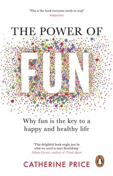 portada The Power of Fun: Why fun is the key to a Happy and Healthy Life 