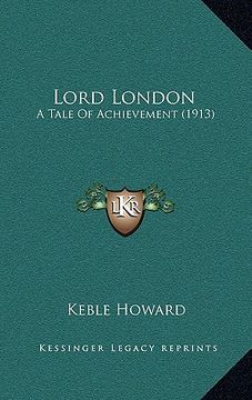 portada lord london: a tale of achievement (1913) (en Inglés)