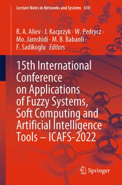 portada 15th International Conference on Applications of Fuzzy Systems, Soft Computing and Artificial Intelligence Tools - Icafs-2022 (en Inglés)